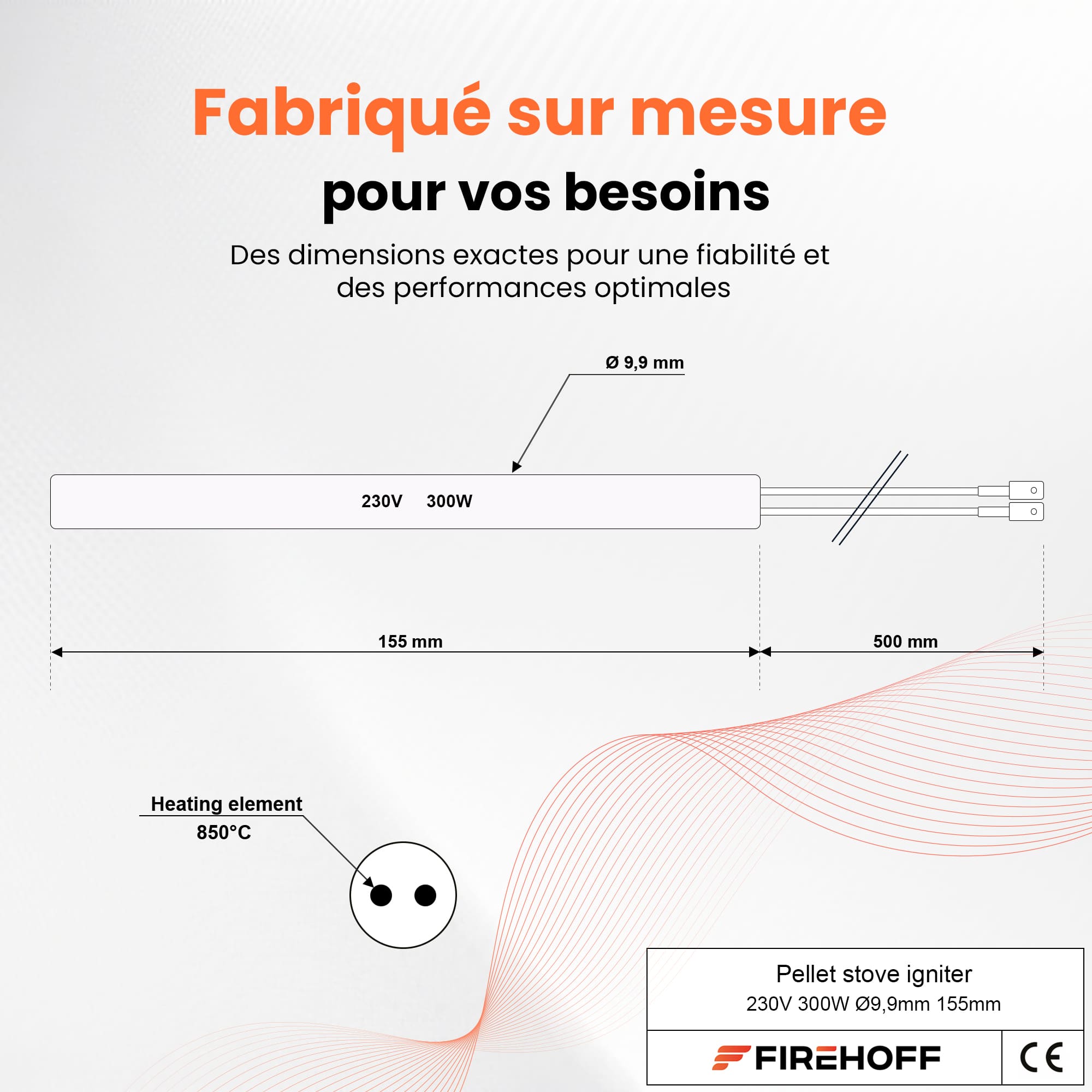 Schéma coté de la bougie lisse FIREHOFF 300 W : Ø 9,9 mm, longueur 155 mm, fils de 500 mm