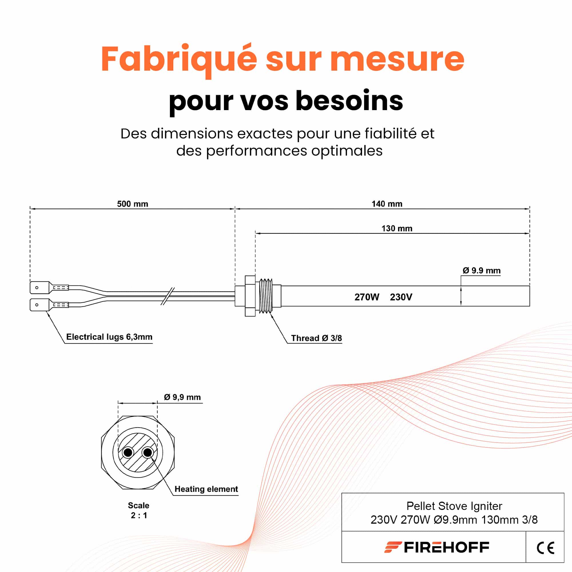 Schéma coté de la bougie FIREHOFF 270 W : fils de 500 mm, 140 mm au total, 130 mm sous écrou, Ø 9,9 mm, filetage 3/8"